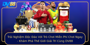 Trai Nghiem Oc Ao Voi Tro Choi Mien Phi Choi Ngay Kham Pha The Gioi Giai Tri Cung Dv88